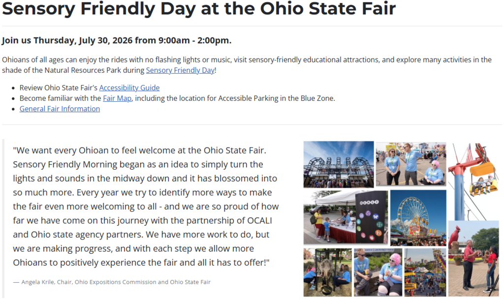 Sensory Friendly Day at the Ohio State Fair  Join us Thursday, July 30, 2026 from 9:00am - 2:00pm.
