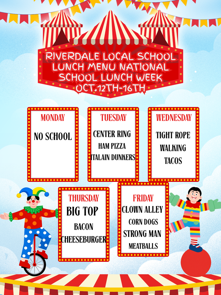 RIVERDALE LOCAL SCHOOL LUNCH MENU NATIONAL SCHOOL LUNCH WEEK OCT. 12TH-16TH