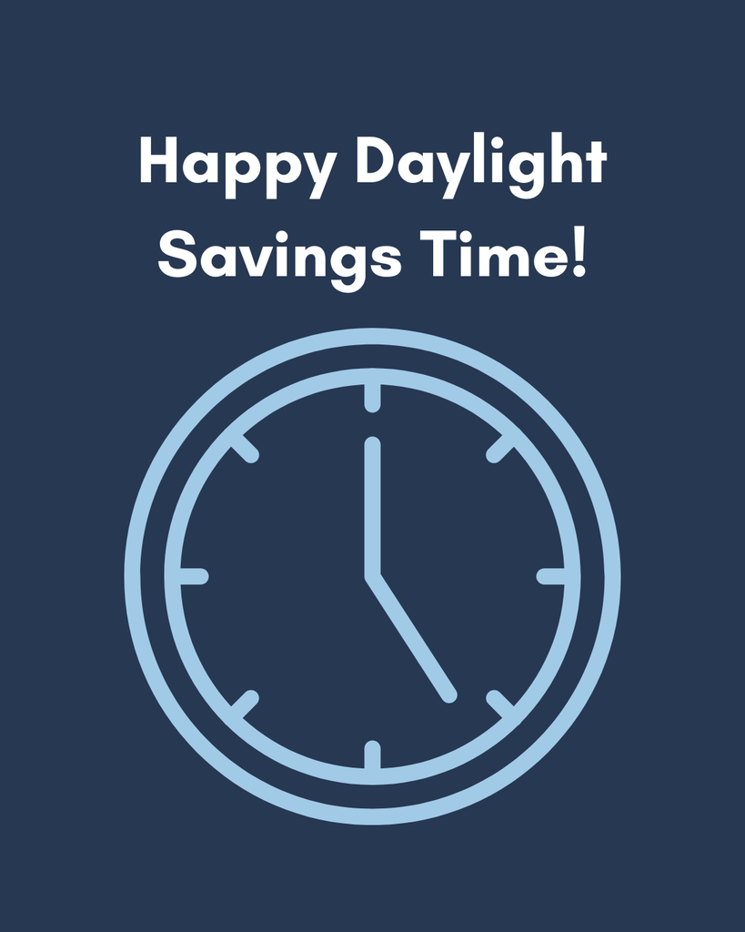 Text reads "Happy Daylight Savings Time!" with a cartoon clock below it.