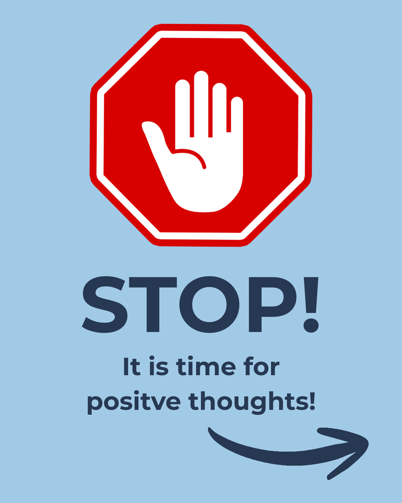 A hand appears in a graphic of a red stop sign. Text reads, "STOP! It is time for positive thoughts." An arrow points towards the next graphic.