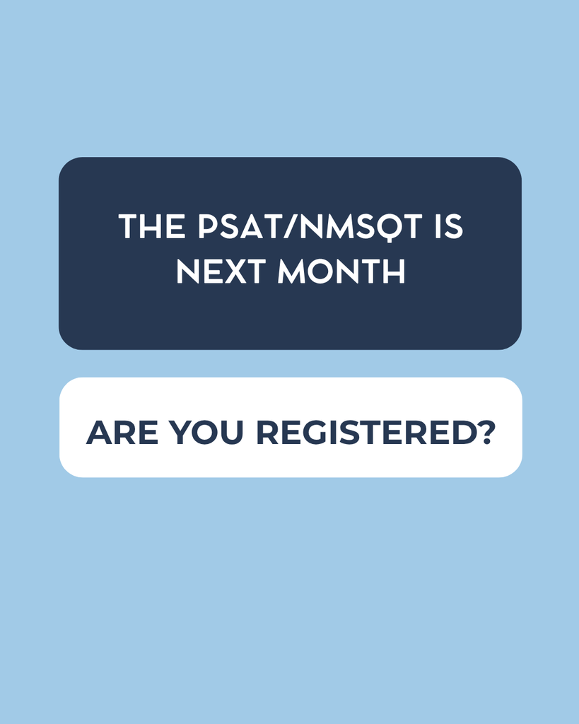 Text on a blue background reads, "The PSAT/NMSQT is next month. Are you registered?"