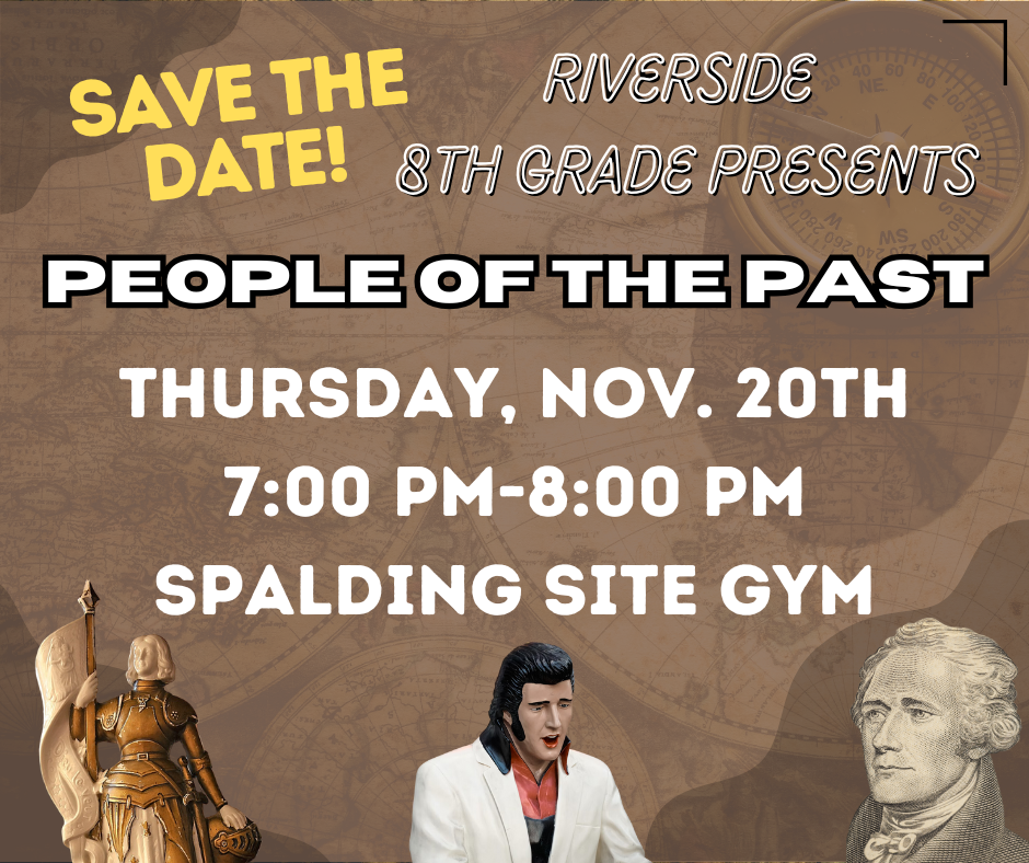 People of the Past November 20th 7:00-8:00 Spalding Site Gym
