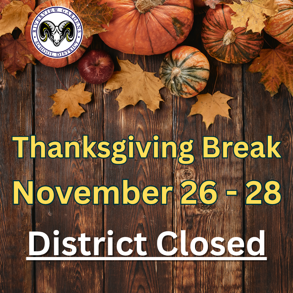 Thanksgiving Break November 26 through November 28. District closed. 