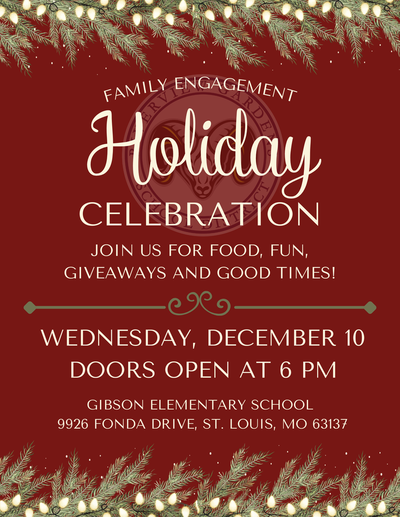 Family Engagement Holiday Celebration. Wednesday, December 10 at 6 pm. Gibson Elementary School, 9926 Fonda Drive. Food, fun and giveaways. Don't miss it!