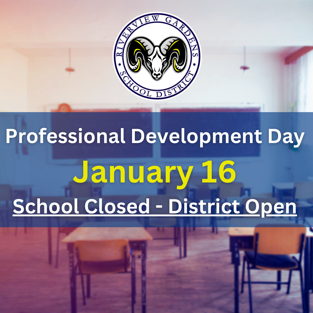 Friday, January 16 is a Professional Development Day. Schools closed. District open for business. 