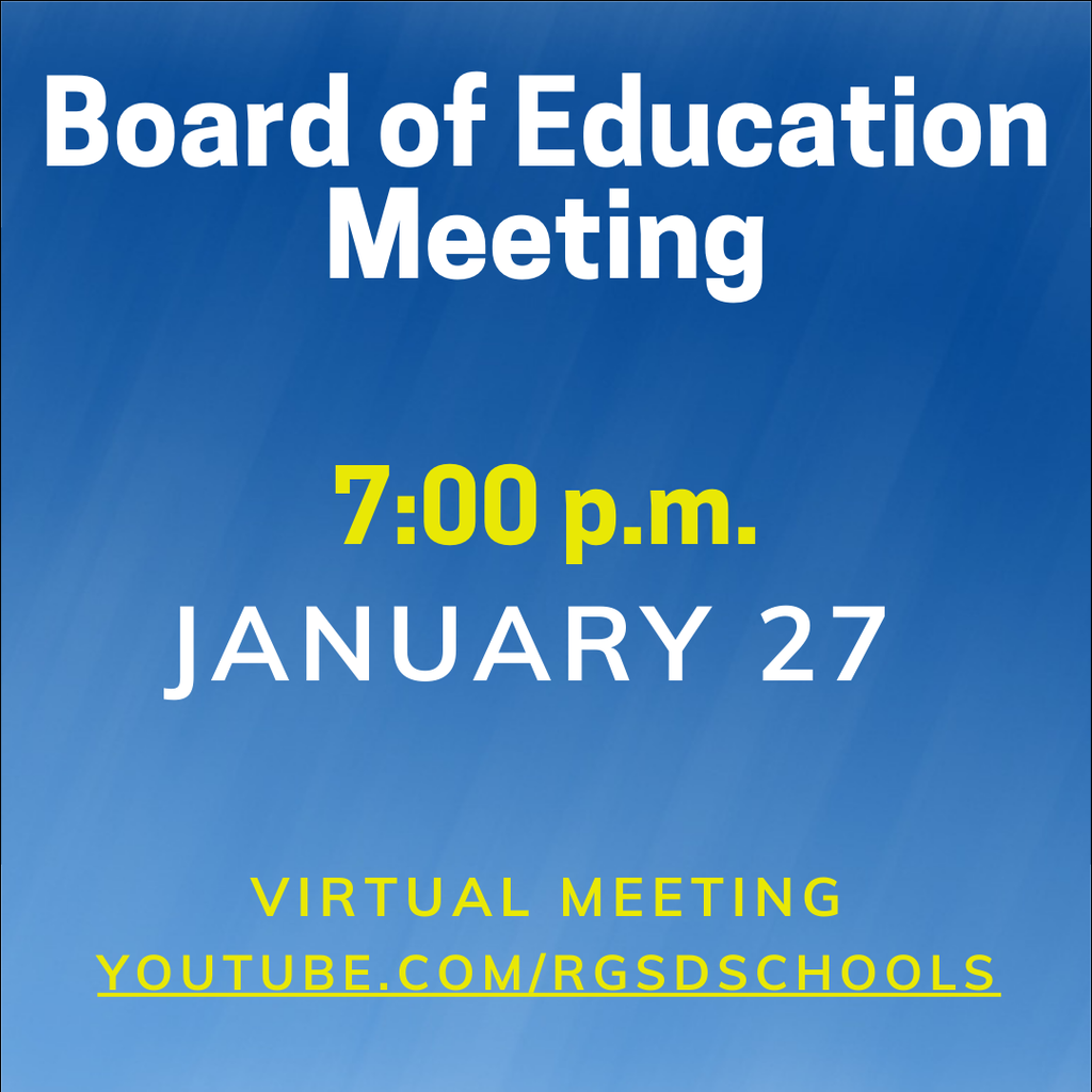 January 27 BOE Meeting now virtual at youtube.com/rgsdschools. Meeting begins at 7 pm.