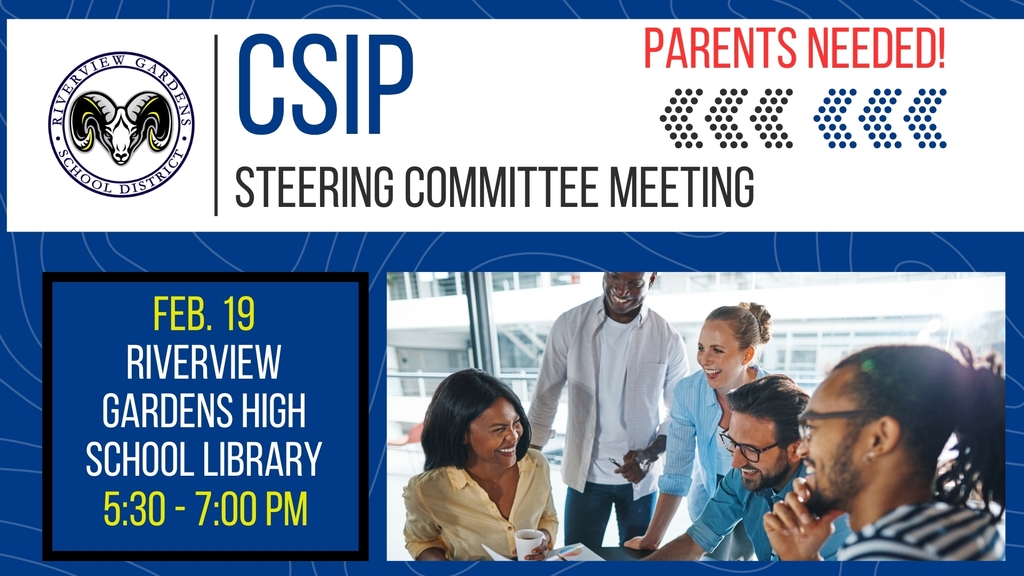 Calling all parents! RGSD is seeking engagement and feedback for our CSIP Steering Committee Meeting. Join us Thursday, February 19 at Riverview Gardens High School from 5:30 pm to 7 pm. We need your voice!