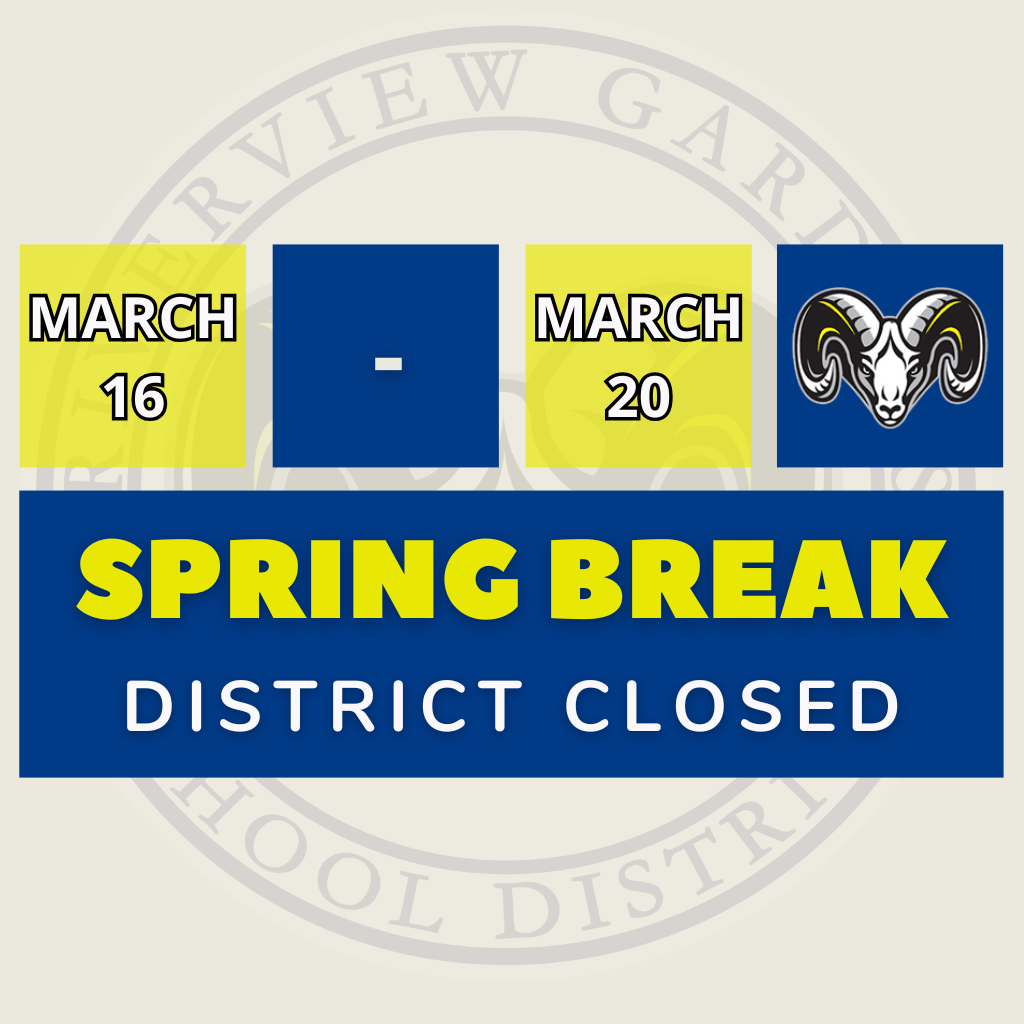 Spring Break March 16 through March 20. District Closed.