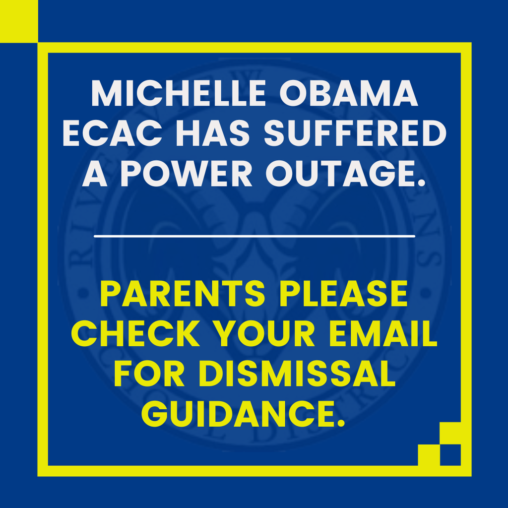 Michelle Obama ECAC has suffered a power outage. Parents please check your email for dismissal guidance. 