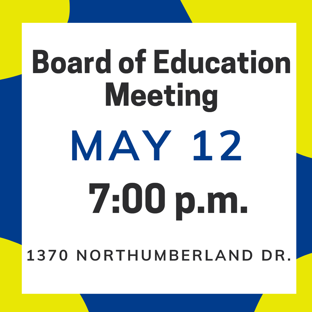 BOE Meeting Tuesday, May 12 at RGSD Central Services, 1370 Northumberland Drive. Meeting begins at 7 pm. 