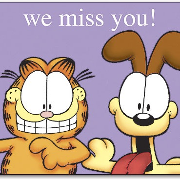 We miss you