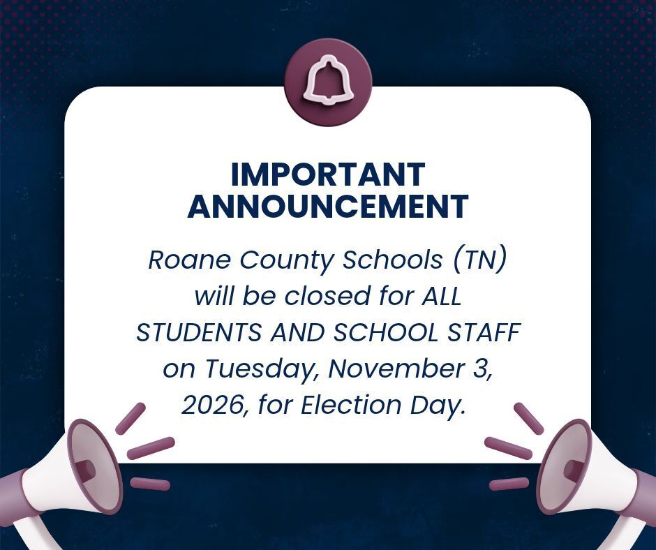 📢 REMINDER: SCHOOL CLOSURE – NOVEMBER 3 Roane County Schools will be closed for ALL STUDENTS AND SCHOOL STAFF on Tuesday, November 3, 2026, for Election Day. 🗳️ Several of our schools serve as polling locations. To ensure the safety of our students and staff while community members enter and exit these buildings to vote, schools will be closed for the day. 📚 Students and school staff will return on Wednesday, November 4. Thank you for your understanding, and enjoy your day!