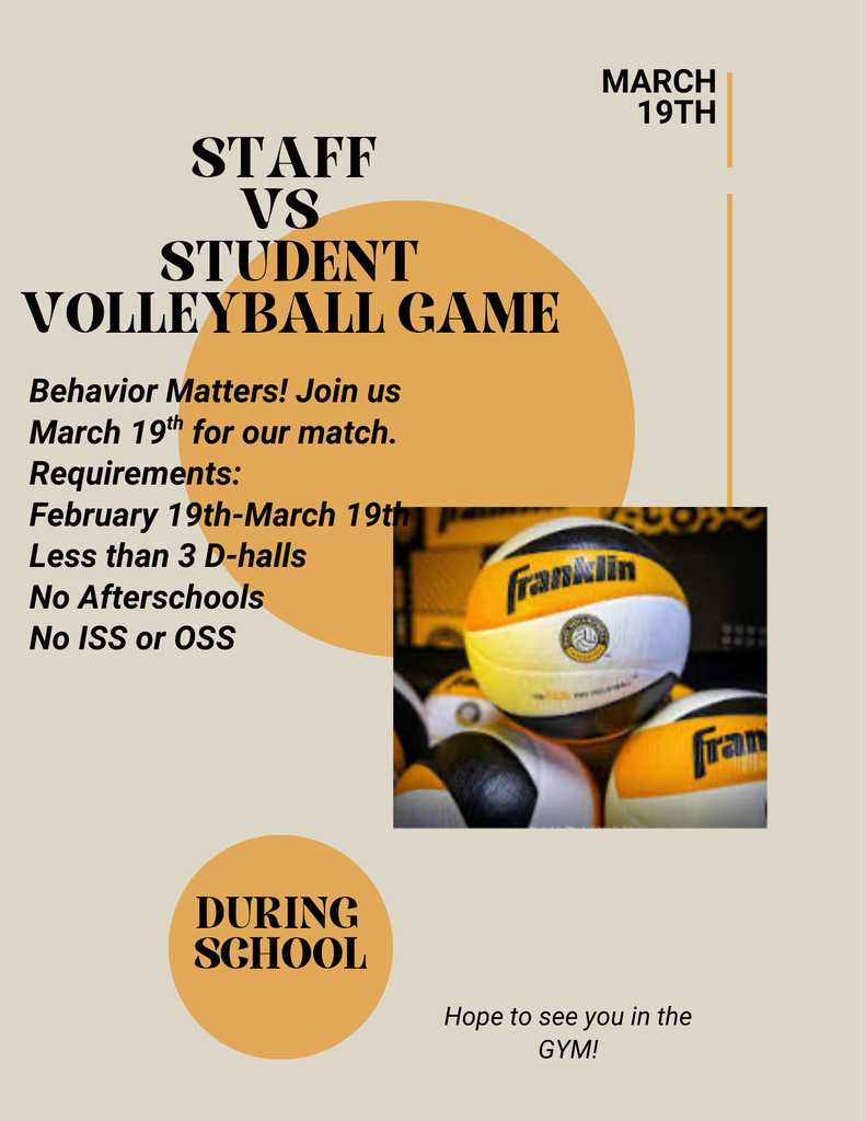 During school on March 19th, students will attend a volleyball game in school if they meet the PBIS Behavior Requirements. Students must have less than 3 detention halls, No afterschool detention, and No In-School or Out-of-School Suspension. 