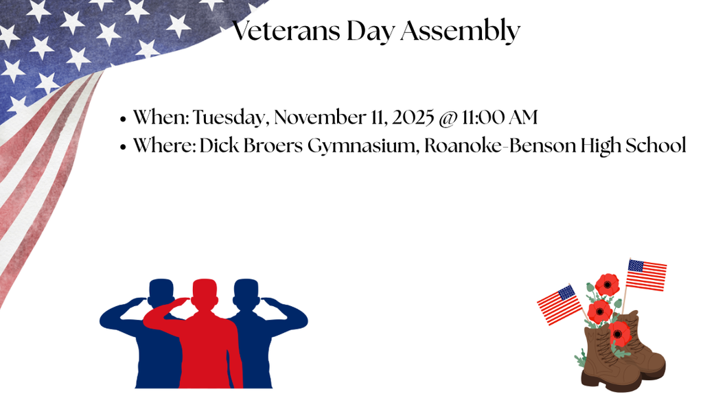 veterans day Assembly at Roanoke-Benson High School on Tuesday, November 11, 2025 at 11:00 AM in the gym