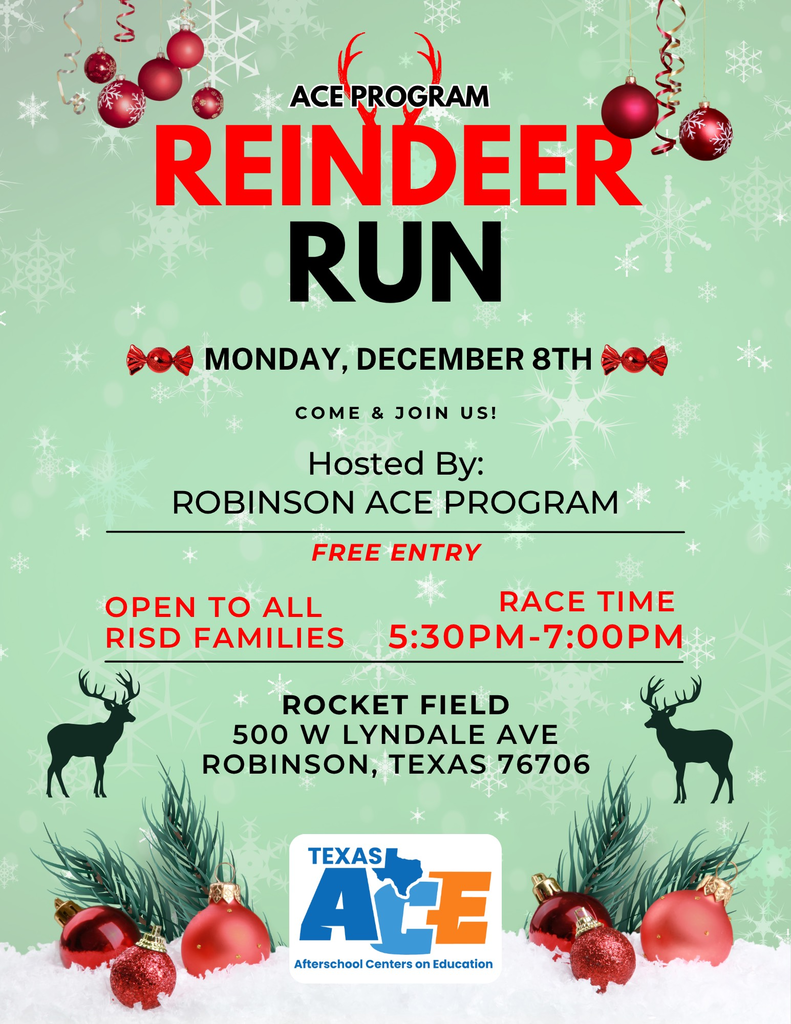 Reindeer Run, 12/8 at Rocket Field. 5:30-7:00 presented by Robinson ACE Program