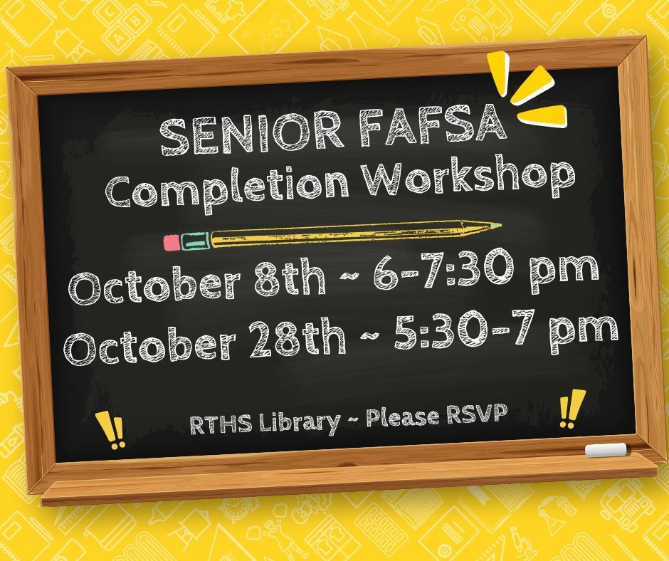 FAFSA Completion Workshops.  Please RSVP 