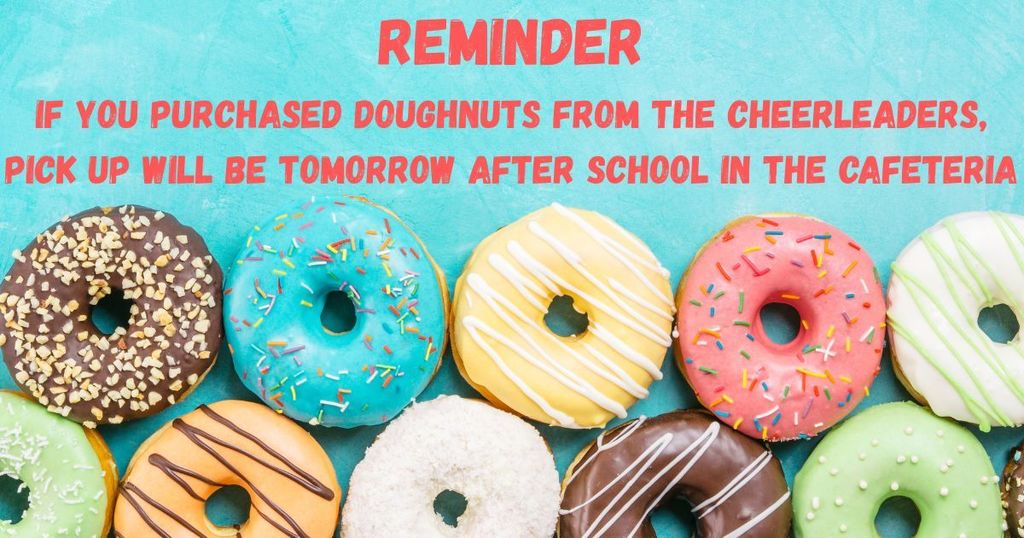 Doughnut pickup tomorrow after school in the cafeteria! Thank you for your support!