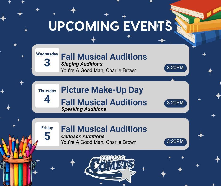 September Events at Kellogg include Musical Auditions 9-3 to 9-5 and Picture makeup day 9-4