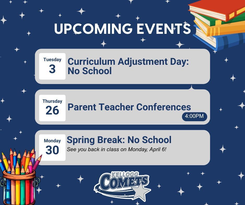 Graphic listing March 3 (No School), March 26 (Conferences), March 30–April 3 (Spring Break), with Kellogg Middle School logo.