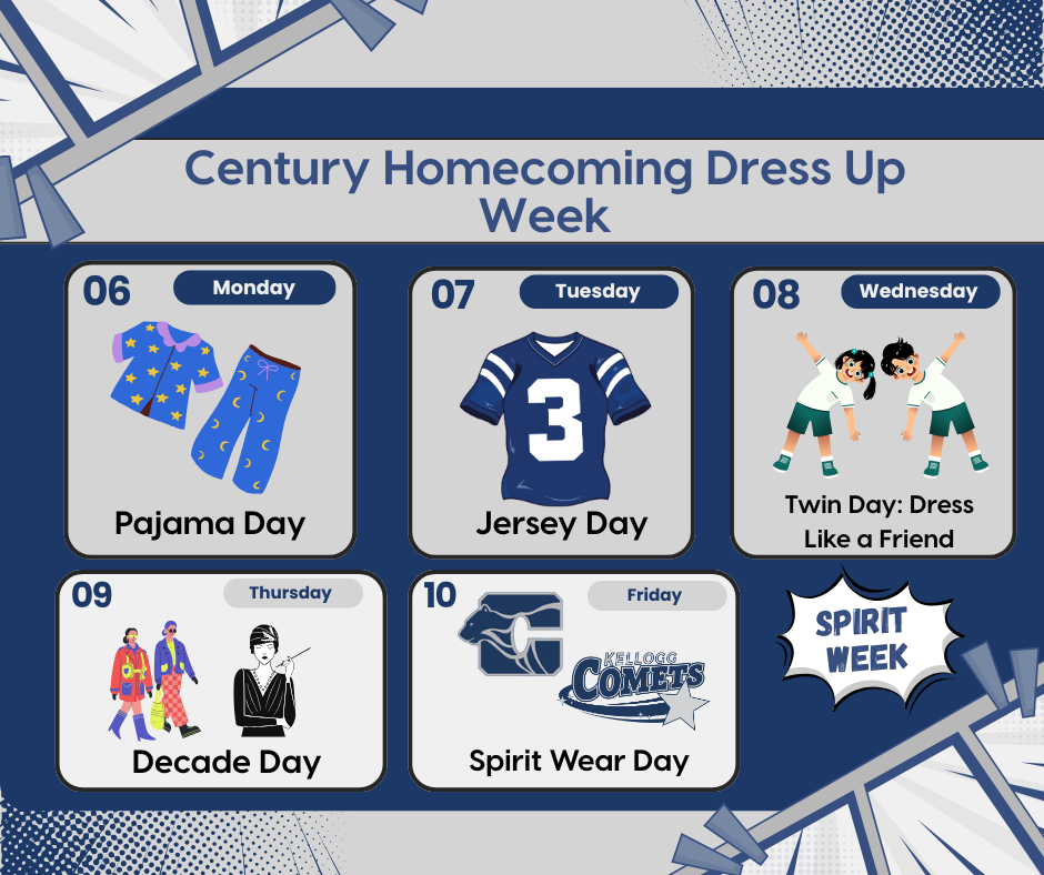 Dress Up Week dates: Monday Oct 6: PJ Day, Tues Oct 7: Jersey Day, Wed Oct 8 Twin Day, Thur Oct 9 Decade Day, Fri Oct 10 Spirit Wear Day