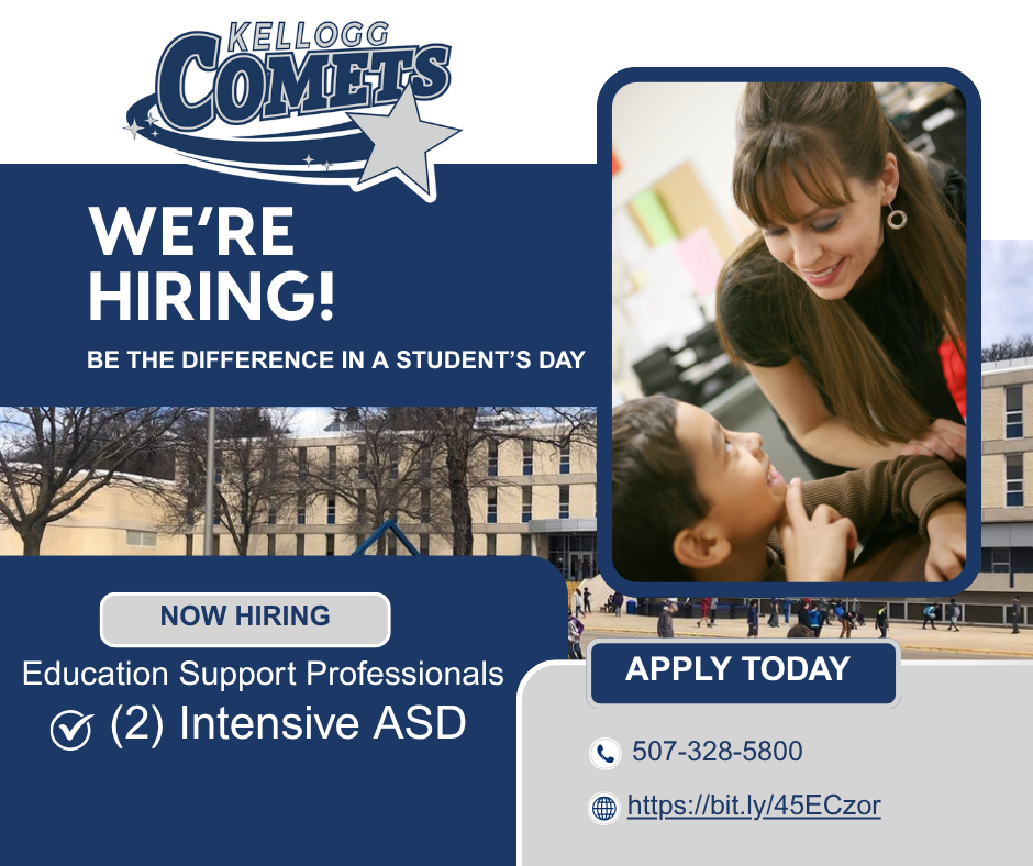 A hiring graphic for Kellogg Middle School featuring the Kellogg Comets logo and the text “We’re Hiring! Be the difference in a student’s day.” The image highlights openings for two Intensive ASD Education Support Professional positions. On the right, a photo shows a smiling educator interacting warmly with a young student in a classroom. The bottom section includes contact information, a phone number (507-328-5800), and a link to apply