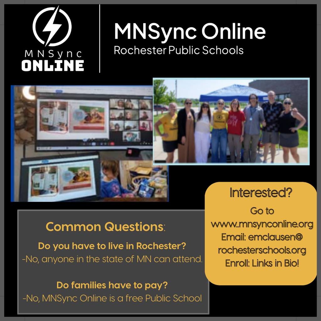 Common Quesgtions: Do you have to live in Rochester? No, anyone in the state of MN can attend. Do families have to pay? No, MNSync  Online is a free public school. Interested? Go to www.mnsynconline.org Email: emclausen@rochesterschoos.org Enroll: links in bio! Picture of students learning online and picture of MNSync staff.  Rochester Public Schools and MNSync logos. 