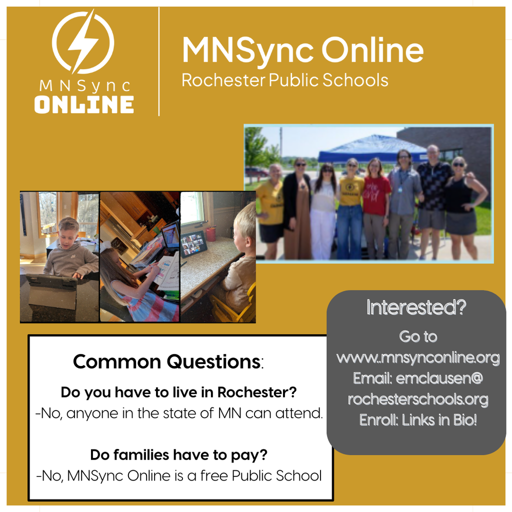 Common Questions: Do you have to live in Rochester? No, anyone in the state of MN can attend. Do families have to pay? No, MNSync  Online is a free public school. Interested? Go to www.mnsynconline.org Email: emclausen@rochesterschoos.org Enroll: links in bio! Picture of students learning online and picture of MNSync staff.  Rochester Public Schools and MNSync logos. 