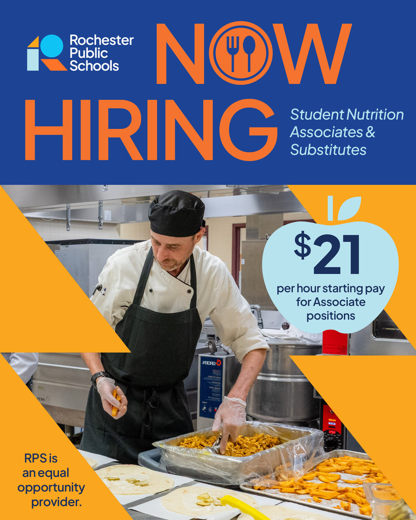 Rochester Public Schools Now Hiring Student Nutrition Associates & Substitutes; $21 per hour starting pay; RPS is an equal opportunity provider.