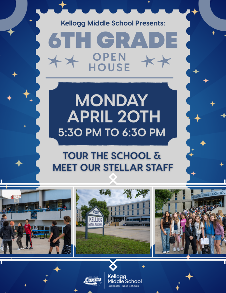 Flyer with stars and kellogg logo which states Kellogg Middle School presents 6th grade open house monday april 20th 5:30 to 6:30pm tour the school and meet our stellar staff includes pictures of students smiling in front of school playing basketball and still shot of school