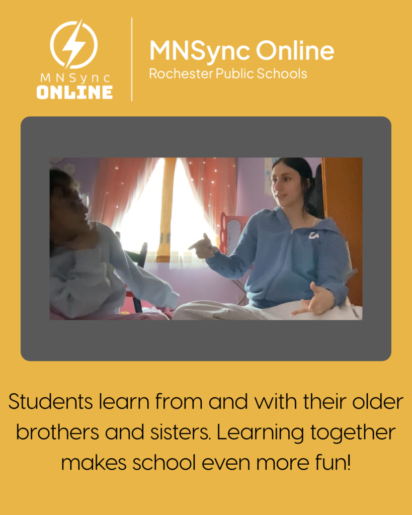 Students learn from and with their older brothers and sisters. Learning together makes school even more fun! MNSync Online and Rochester Public Schools logos. Picture of two sisters playing a math game. 