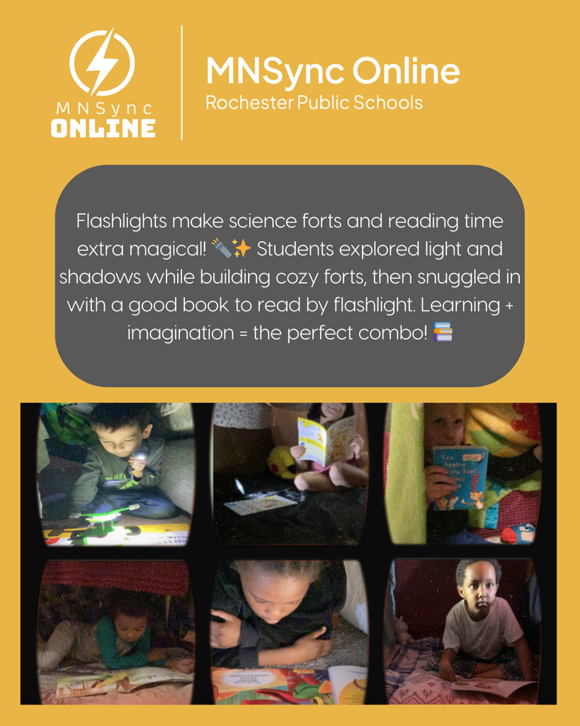 Flashlights make science forts and reading time extra magical! 🔦✨ Students explored light and shadows while building cozy forts, then snuggled in with a good book to read by flashlight. Learning + imagination = the perfect combo! 📚 Pictures of students reading by flashlight in their fort! MNSync Online and Rochester public Schools logos. 