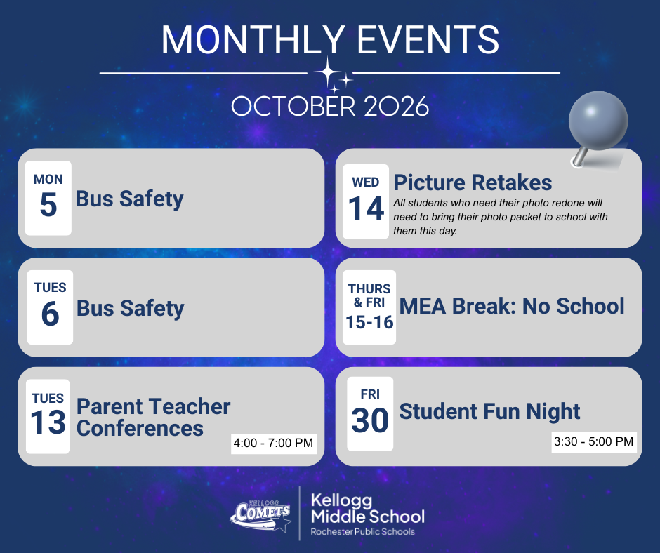 Monthly Events calendar for October 2026 from Kellogg Middle School (Rochester Public Schools) on a blue, starry background. Events listed: Monday, October 5: Bus Safety. Tuesday, October 6: Bus Safety. Tuesday, October 13: Parent Teacher Conferences, 4:00–7:00 PM. Wednesday, October 14: Picture Retakes; students needing a new school photo should bring their original photo packet to school. Thursday and Friday, October 15–16: MEA Break, No School. Friday, October 30: Student Fun Night, 3:30–5:00 PM. Kellogg Middle School Comets logo appears at the bottom.