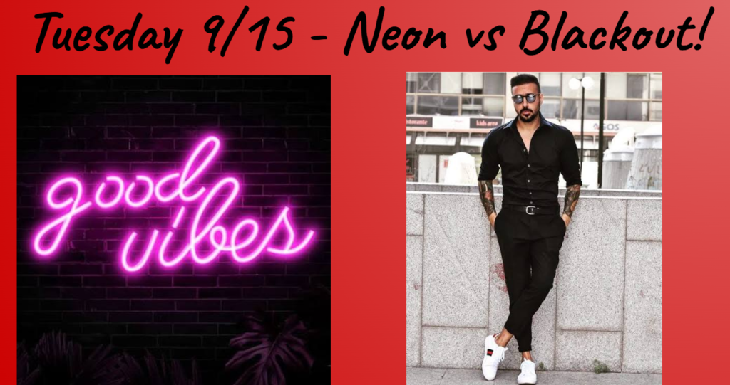 Tuesday is Neon vs Blackout