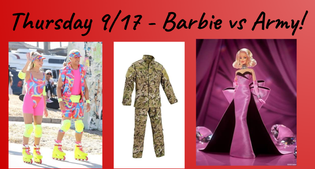 Thursday is Barbie vs Army