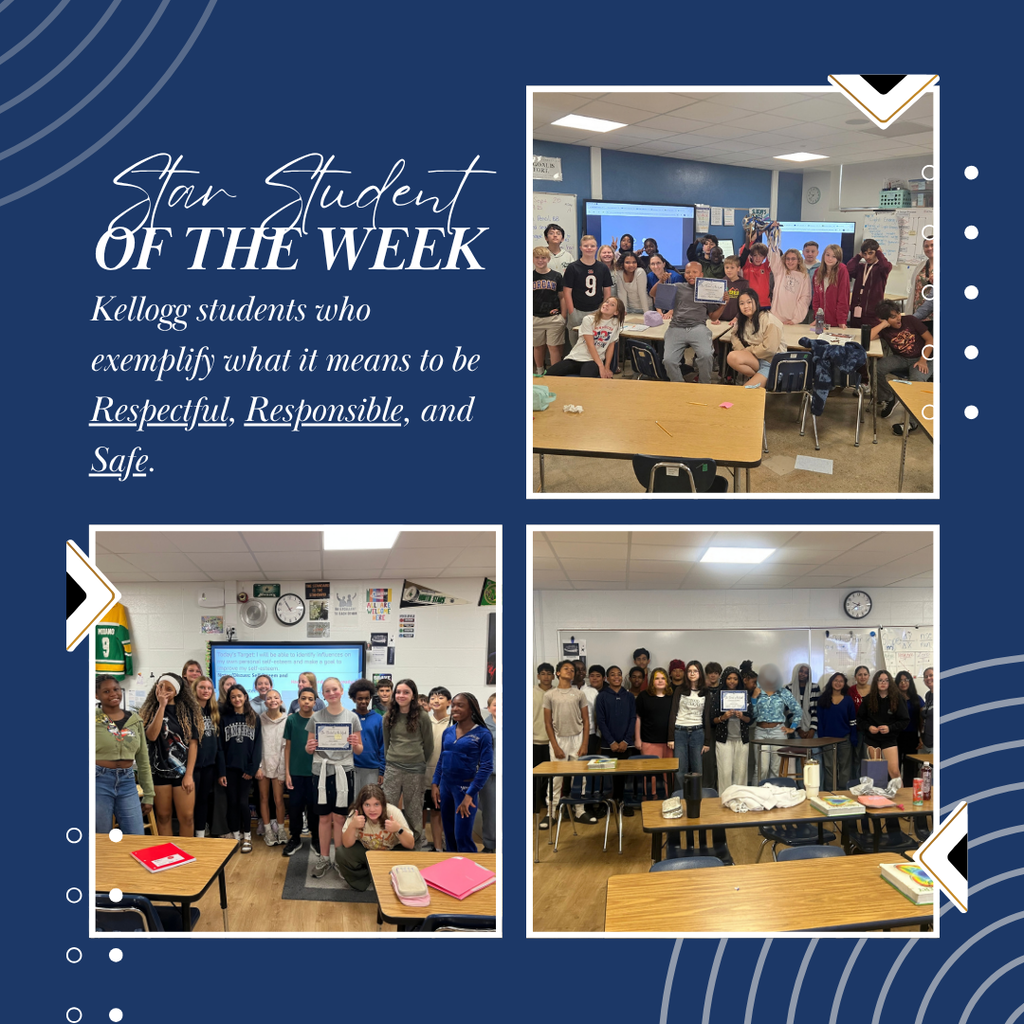 Student of the Week recognition graphic featuring three photos of Kellogg students. The photos show groups of students and individual students holding a Student of the Week certificate. Text reads: ‘Star Student of the Week — Kellogg students who exemplify what it means to be Respectful, Responsible, and Safe.