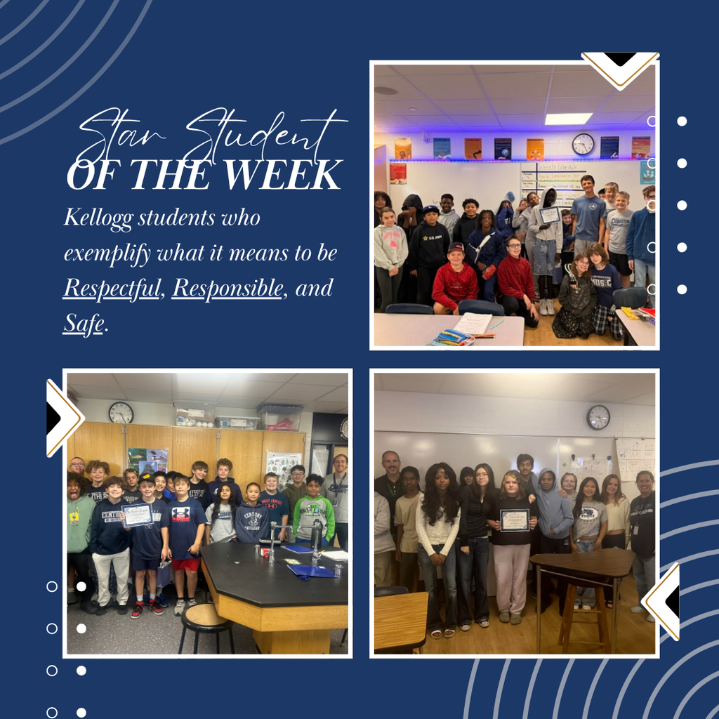 Student of the Week recognition graphic featuring three photos of Kellogg students. The photos show groups of students and individual students holding a Student of the Week certificate. Text reads: ‘Star Student of the Week — Kellogg students who exemplify what it means to be Respectful, Responsible, and Safe.