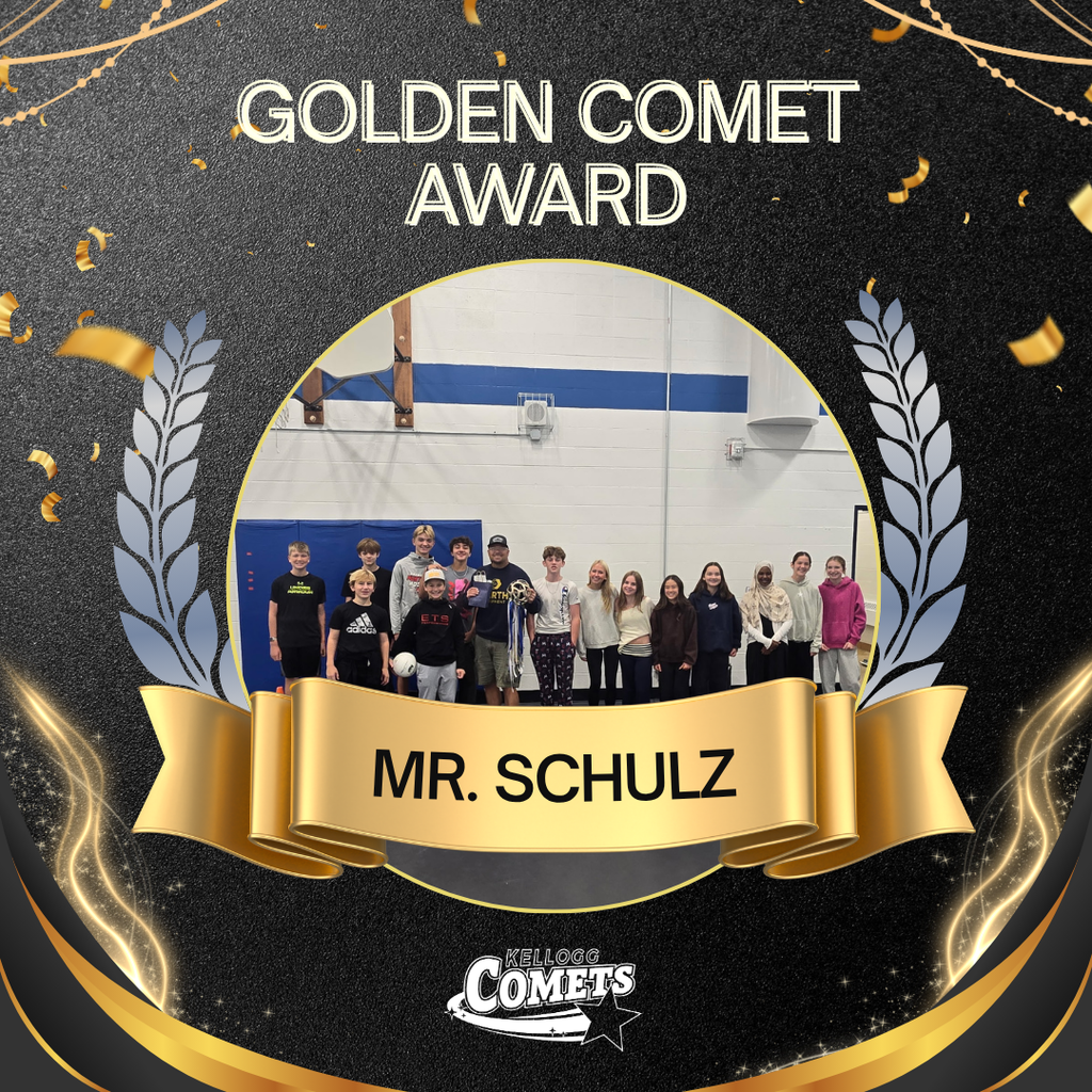 Black and Gold sparkled image with adult and class holding circular comet award with text that reads Golden Comet Award Mr Schulz and the Kellogg Comet logo