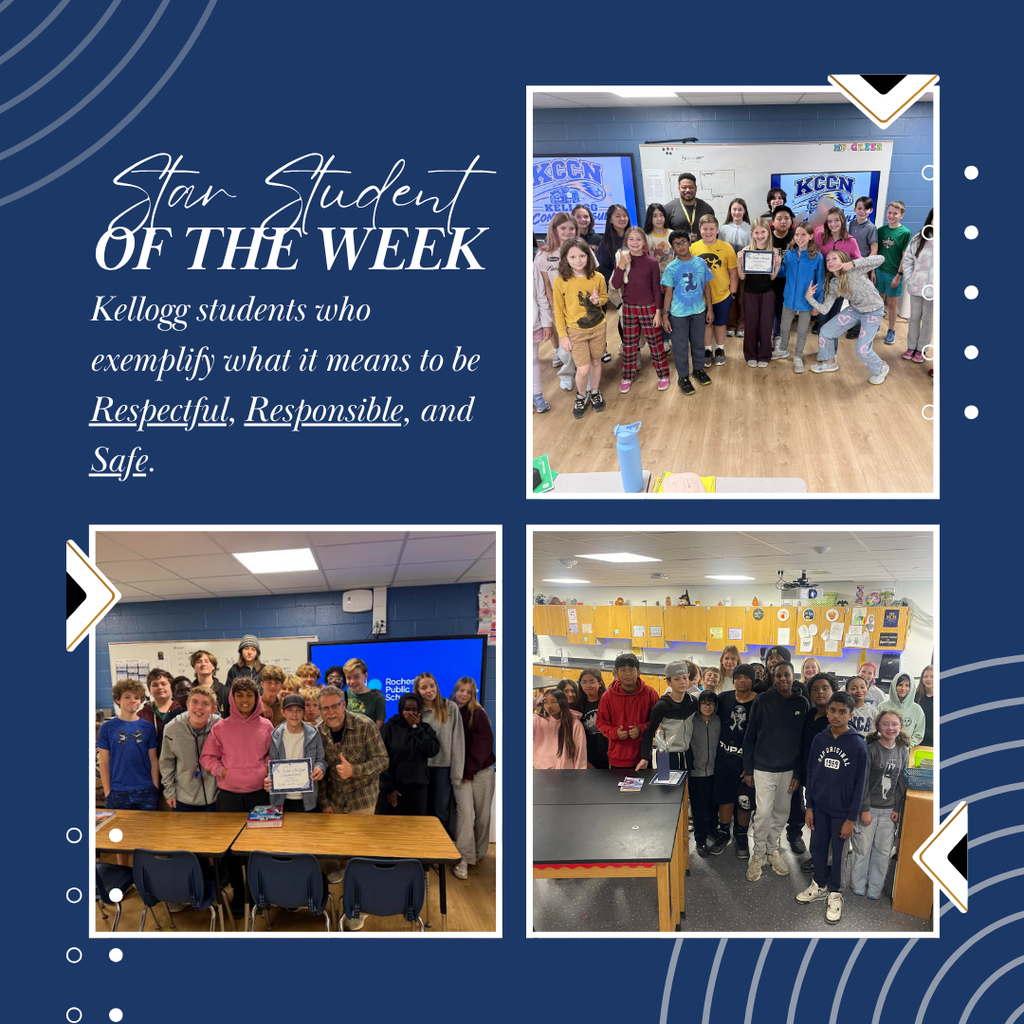 Student of the Week recognition graphic featuring three photos of Kellogg students. The photos show groups of students and individual students holding a Student of the Week certificate. Text reads: ‘Star Student of the Week — Kellogg students who exemplify what it means to be Respectful, Responsible, and Safe.