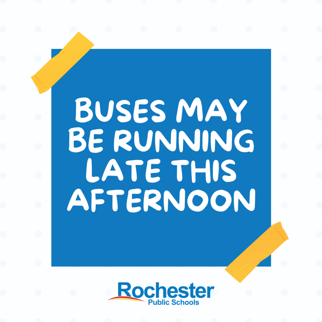 Buses may be running late this afternoon
