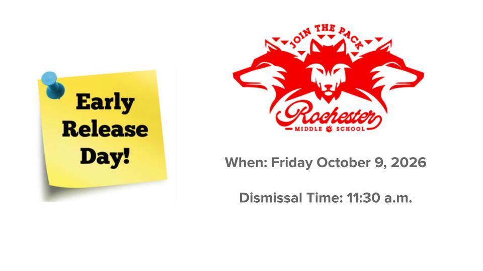 Reminder, Early Release today at 11:30 am