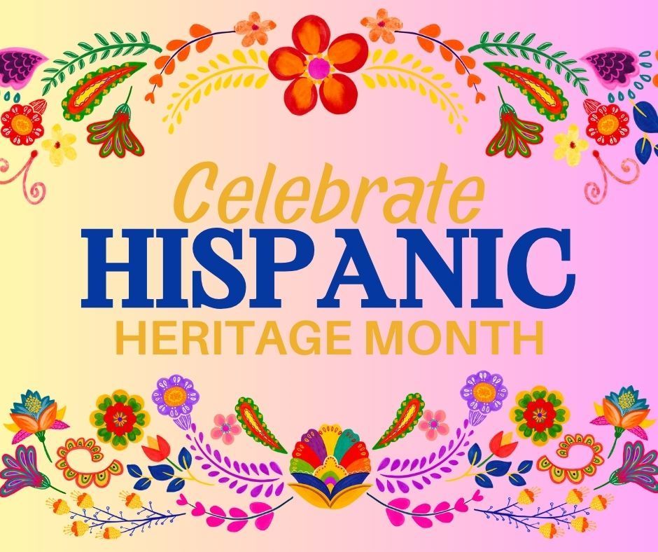 Celebrate Hispanic Heritage Month