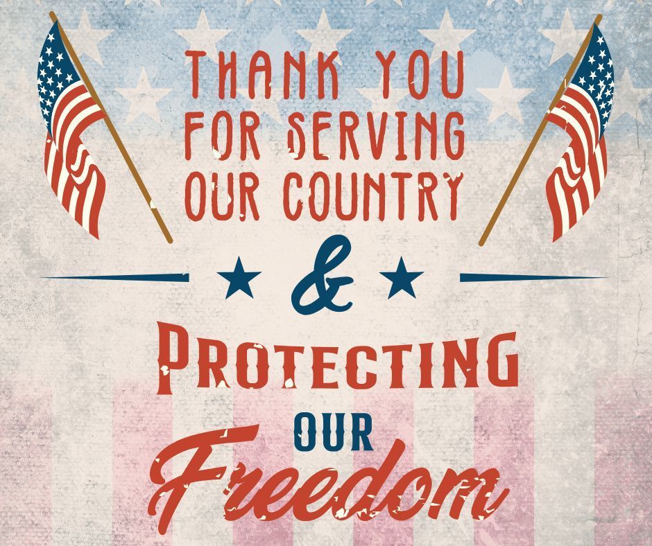 Thank you for serving our country & protecting our freedom
