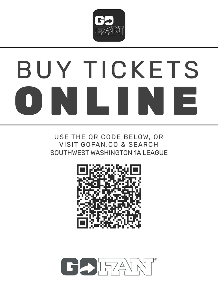 Buy Tickets Online Use the QR Code Below or visit GoFan.com & Search SW WA 1A League