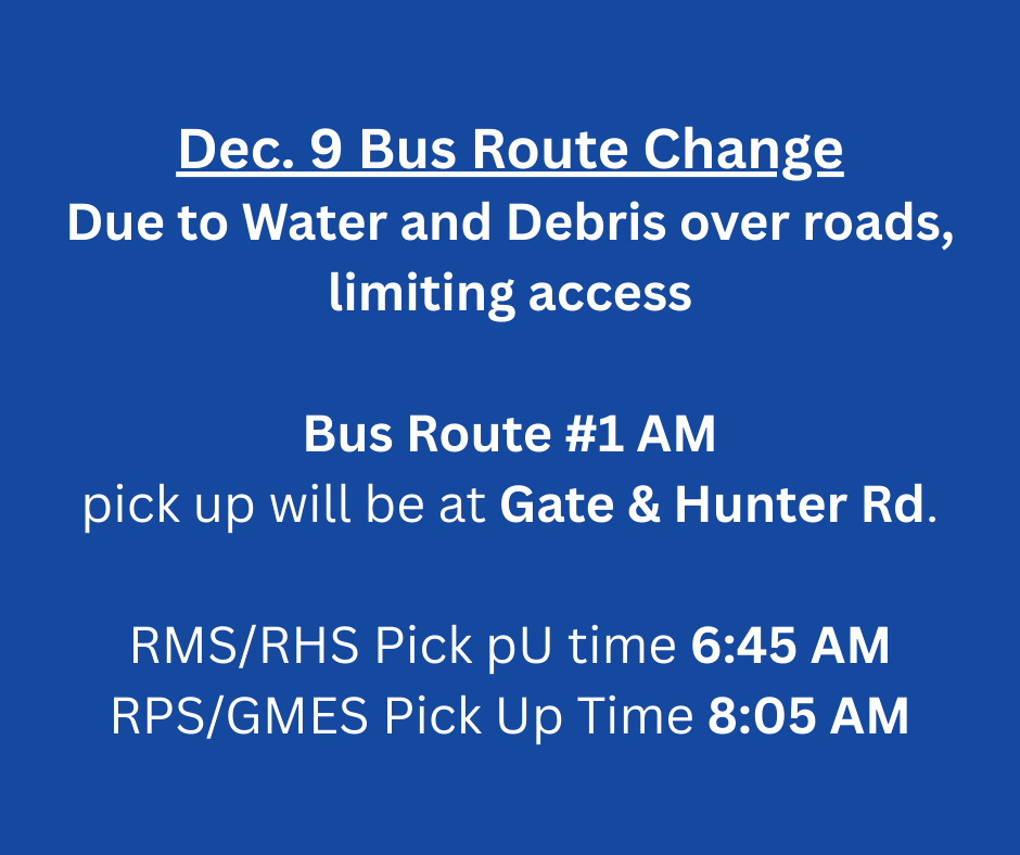 Bus Route 1 Pick Up at Gate & Hunter Rd. RMS/RHS at 6:45, RPS/GMES at 8:05