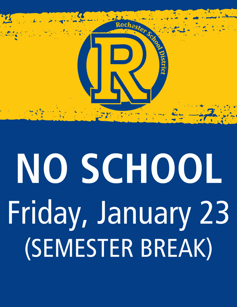 No School Friday, January 23 Semester Break