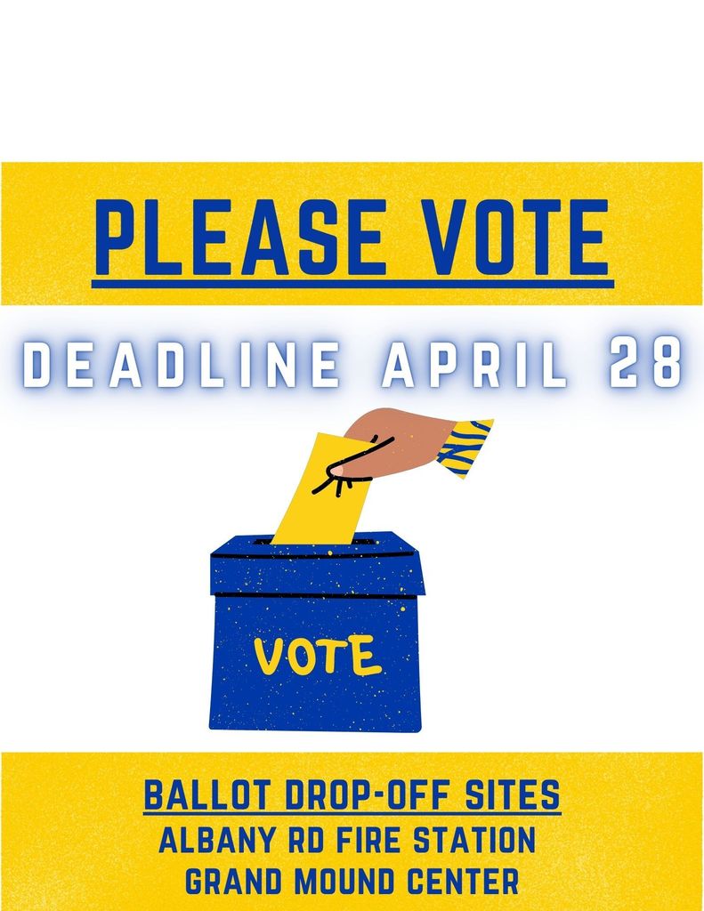 A poster encourages voting with text "Please Vote" and a blue box labeled "Vote." Deadline is April 28. Ballot drop-off sites are Albany Rd Fire Station and Grand Mound Center.