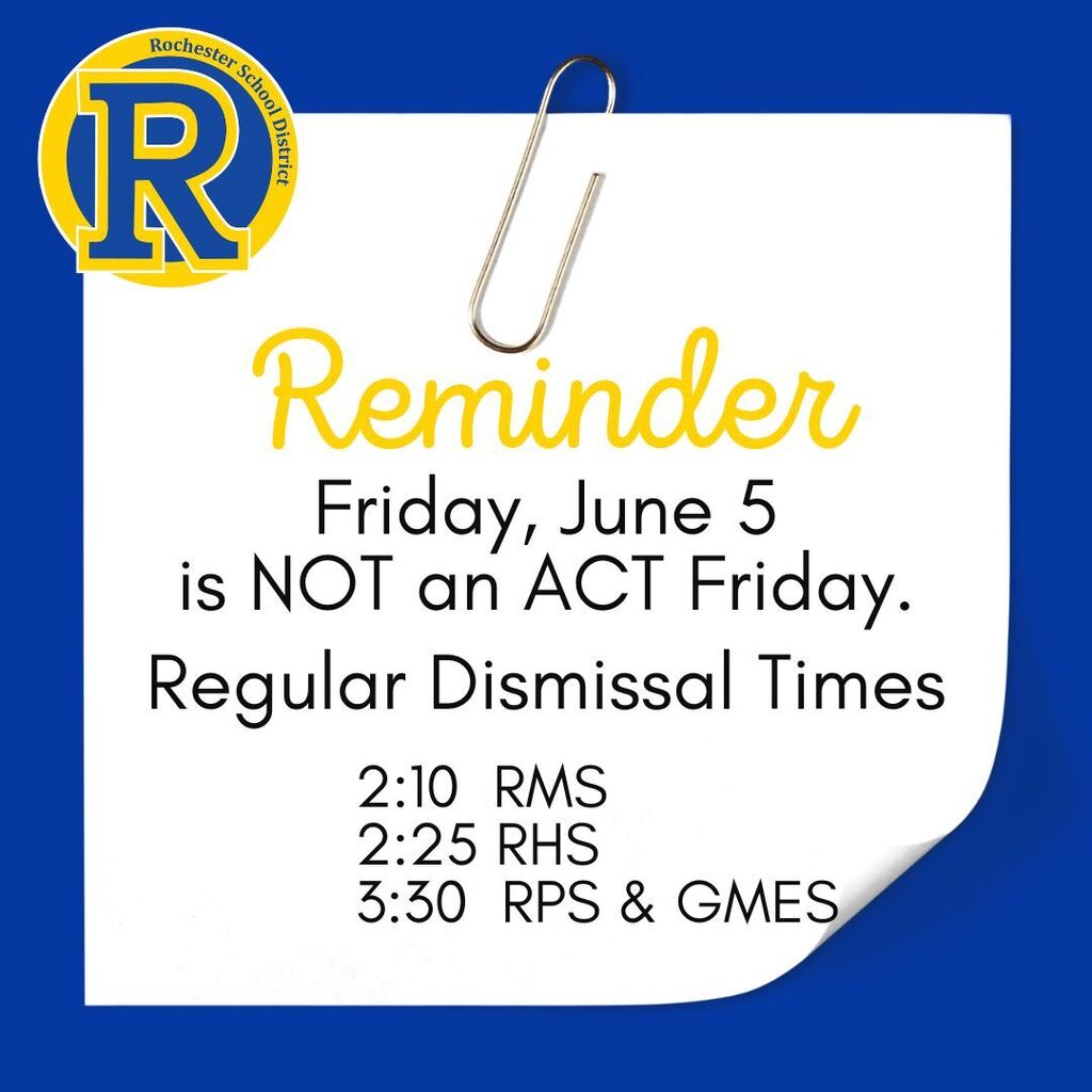 A white page pinned with a paperclip on a blue background contains a yellow text. It reads "Reminder Friday, June 5 is NOT an ACT Friday. Regular Dismissal Times".