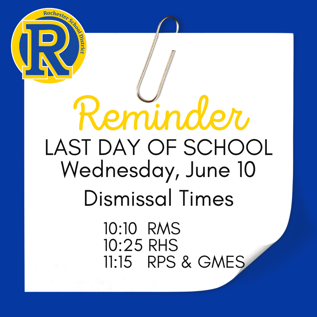 Blue background with white text. A paper pinned with a paper clip. Text reads: "Reminder: LAST DAY OF SCHOOL Wednesday, June 10 Dismissal Times."
