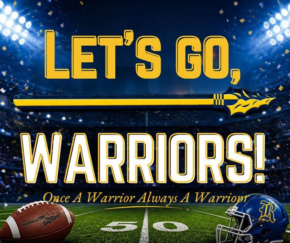 Text: Let's Go, Warriors! Once a Warrior always a Warrior. Football, helmet, and field with white lines.