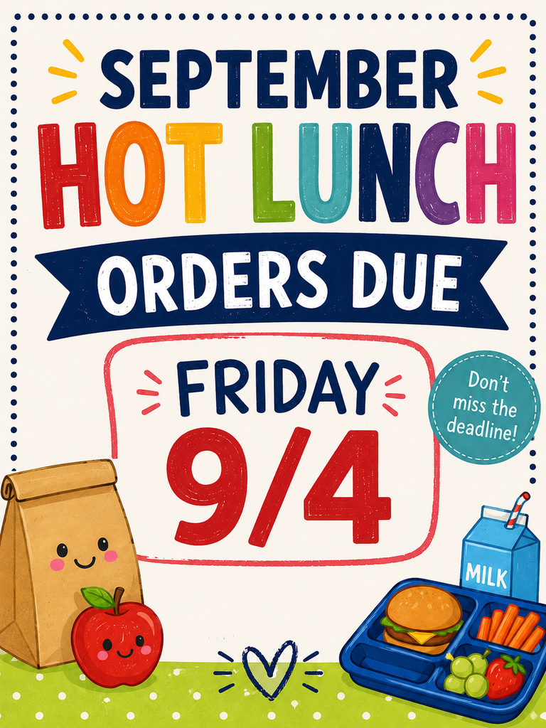September hot lunch orders due Friday 9/4